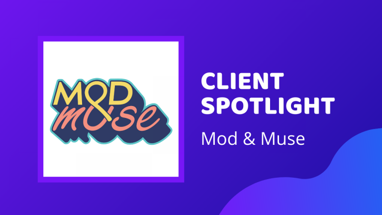 Read more about the article Client Spotlight – Mod & Muse