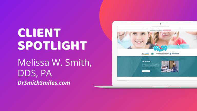 Read more about the article Client Spotlight – Melissa W. Smith, DDS, PA