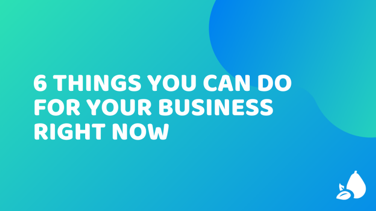 Read more about the article 6 Things You Can Do For Your Business Right Now